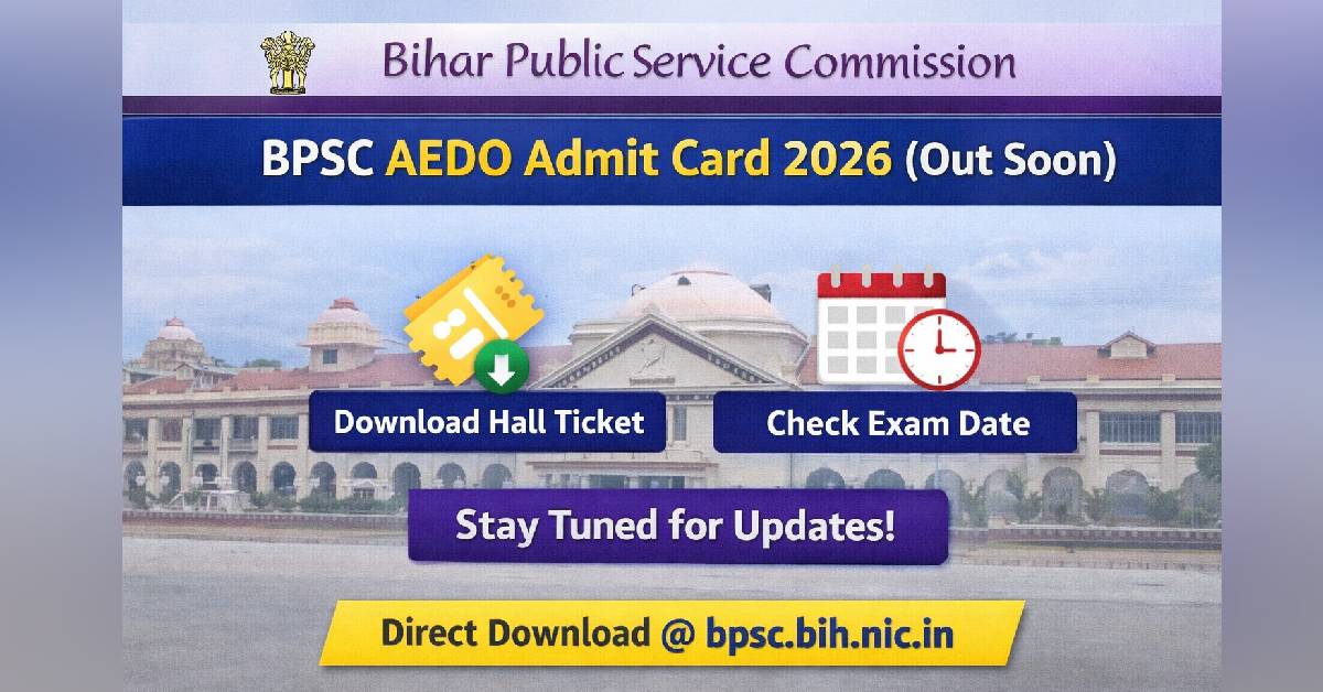 BPSC AEDO Admit Card 2026 (Out Soon) – Download Hall Ticket, Exam Date